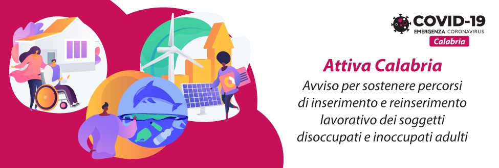 BANDO ATTIVA CALABRIA - Avviso pubblico a sostegno di percorsi di inserimento e reinserimento lavorativo dei soggetti disoccupati e inoccupati adulti